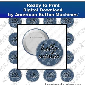 Hello Winter - Digital Download for Buttons