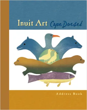 Inuit Art: Cape Dorset Deluxe Address Book