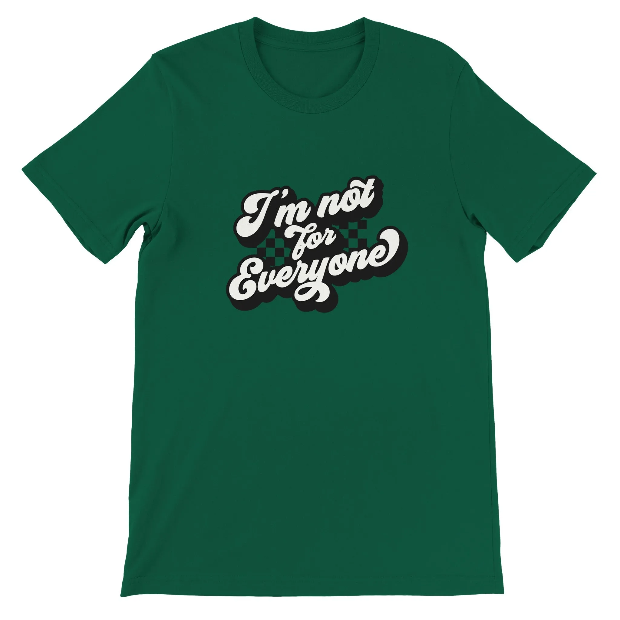 Sarkasme T-shirt - Im Not For Everyone - Premium Unisex T-shirt