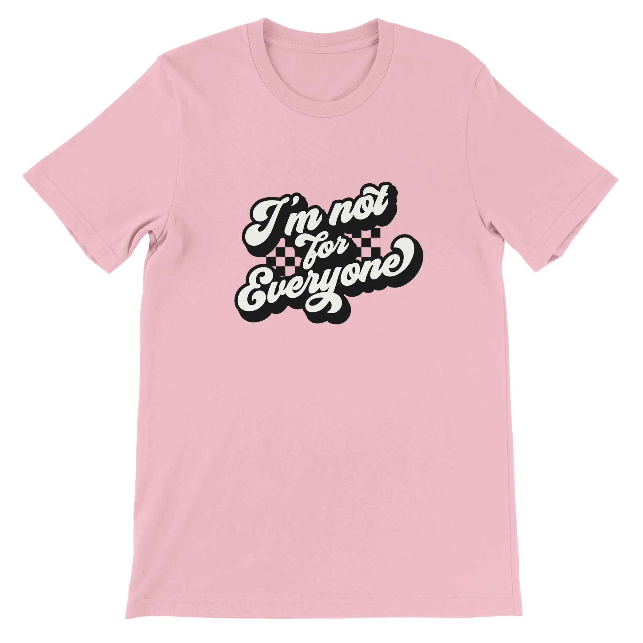 Sarkasme T-shirt - Im Not For Everyone - Premium Unisex T-shirt